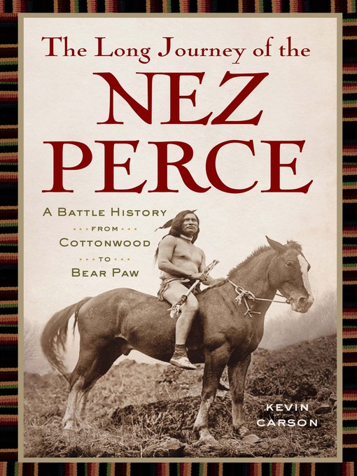 Title details for The Long Journey of the Nez Perce by Kevin Carson - Available